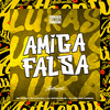 DJ AZEVEDO ORIGINAL - Amiga Falsa