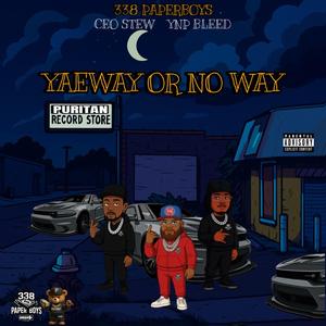 Yaeway Or No Way (feat. Jo$e Rikko, Be Rich72, Ynp Bleed & Ceo Stew)