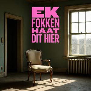 Ek fokken haat dit hier