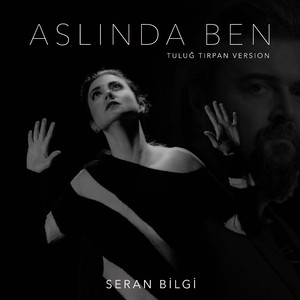 Aslında Ben (Tuluğ Tırpan Version)