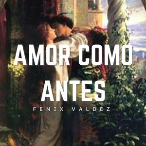 Amor como antes