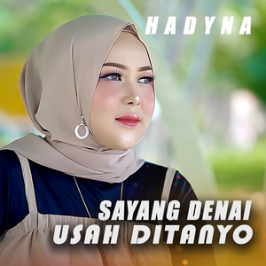 Sayang Denai Usah Di Tanyo