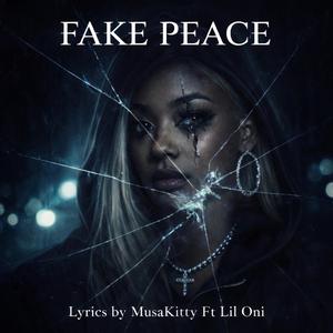 Fake Peace (feat. lil oni)