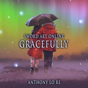 Gracefully (From "Sword Art Online") (Epic Version)