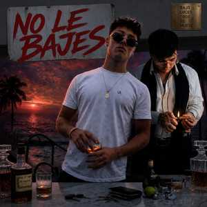 NO LE BAJES