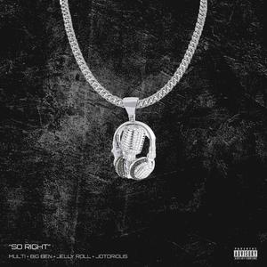 So Right (feat. Jotorious, Big Ben & Jelly Roll)