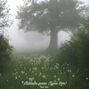 Mukkathe Penne (Piano Bgm)