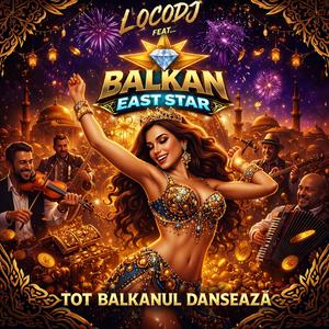 Tot Balkanul Danseaza (feat. Balkan East Star) (Radio Edit)