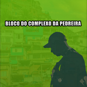 Bloco do Complexo da Pedreira