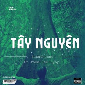 Tây Nguyên (feat. Then, LyLy & Hee)