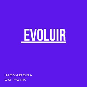 EVOLUIR