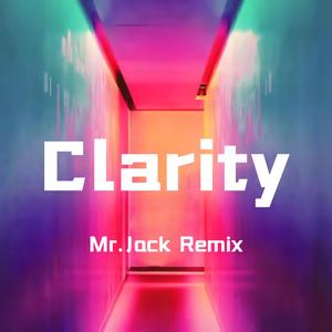 Clarity（Mr.Jack remix）