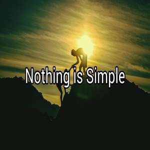 Nothing is Simple