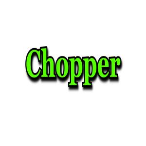 Chopper