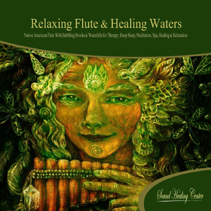 Relaxing Flute & Healing Waters (Native American Flute with Babbling Brooks & Waterfalls)