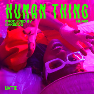 Human Thing (Cakedog Remix)