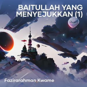 Baitullah Yang Menyejukkan (1)