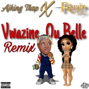 Vwazine Ou Belle 2 (feat. Remix Kingz)