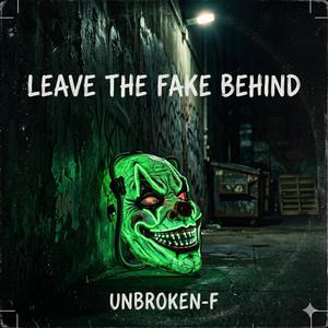 Leave The Fake Behind