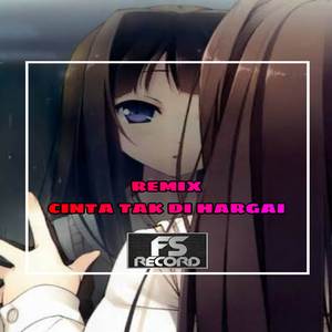 CINTA TAK DI HARGAI NEW 2023 [ REMIX FUNGKOT ]
