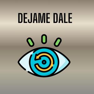 DEJAME DALE