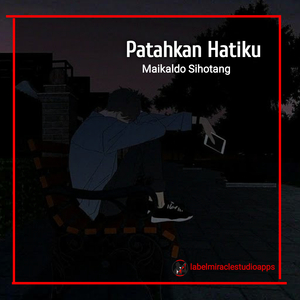 Patahkan Hatiku