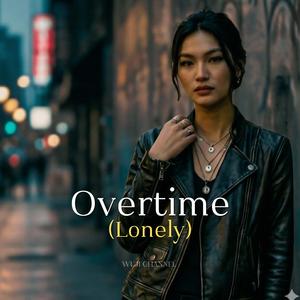 Overtime (Lonely)