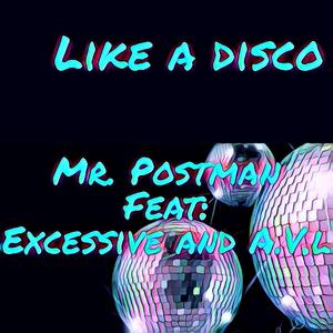 Like a Disco (feat. Excessive & A.V.L)