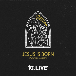 Jesus Is Born (Away in a Manger)
