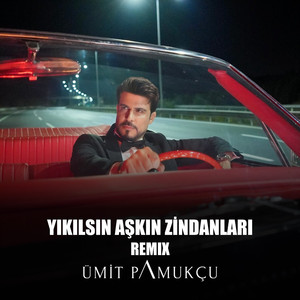 Yıkılsın Aşkın Zindanları (Remix)