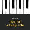 Damascus - TRODE (a trap ode)