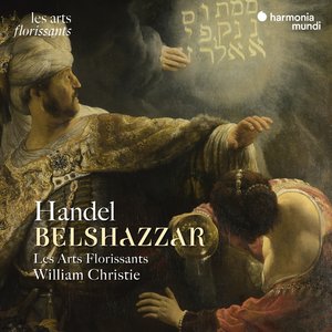 Belshazzar, HWV 61, Act II Scene 1: Recitative. You See, My Friends, a Path Into the City - Aria. Amaz'd to Find the Foe So Near - Chorus of Persians. to Arms, to Arms, No More Delay