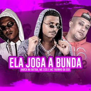 Ela Joga a Bunda (feat. MC Fabinho da Osk)