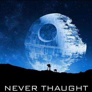 Never Thaught
