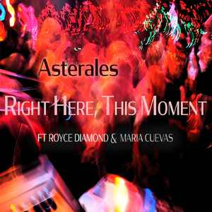 Right Here, This Moment (feat. Royce Diamond & Maria Cuevas)