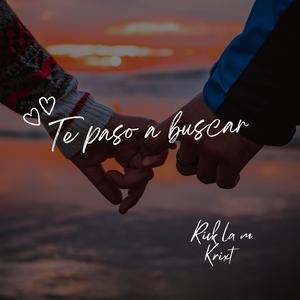 Te Paso A Buscar (feat. Krixt)