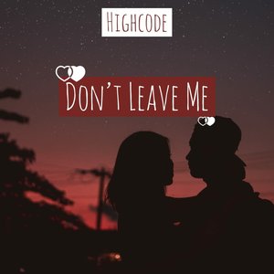 Don't Leave Me