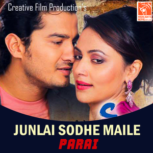 Junlai Sodhe Maile (From "Parai")