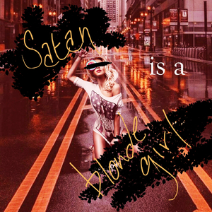 Satan Is a Blonde Girl