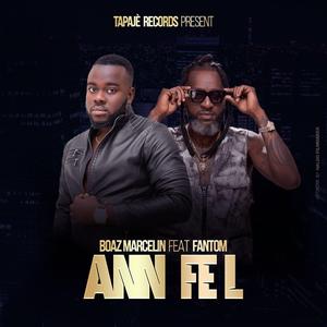 Ann fèl (feat. Fantom)