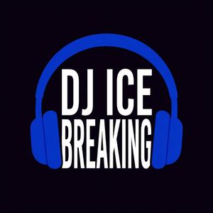 DJ ICE BREAKING VIBE
