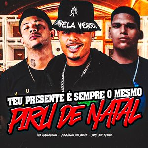 Teu Presente É Sempre o Mesmo, Piru de Natal (feat. Mc Magrinho)