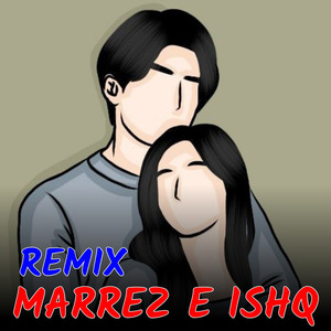 MARREZ E ISHQ