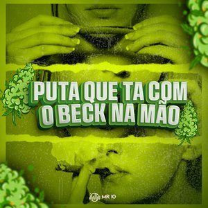 Puta Que Ta Com o Beck na Mão
