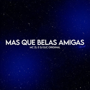 Mas Que Belas Amigas