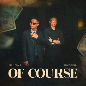 OF COURSE (feat.YLN Foreign)