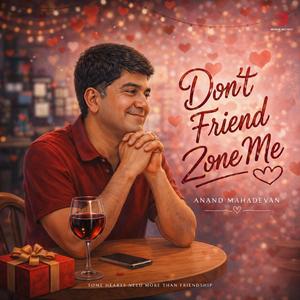 Don’t friend zone me