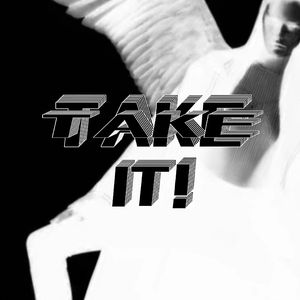 TAKE IT