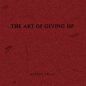 The Art of Giving Up