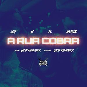 A Rua Cobra (feat. Lost, LC, PL & Arcanjo)
